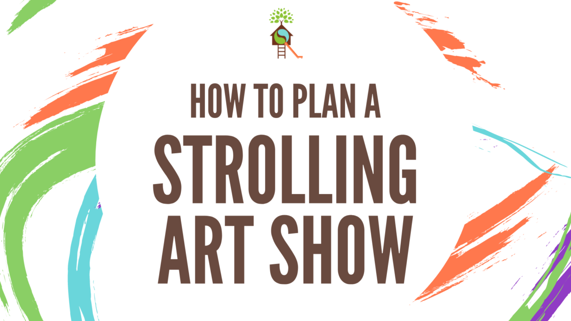 How to Plan A Strolling Art Show