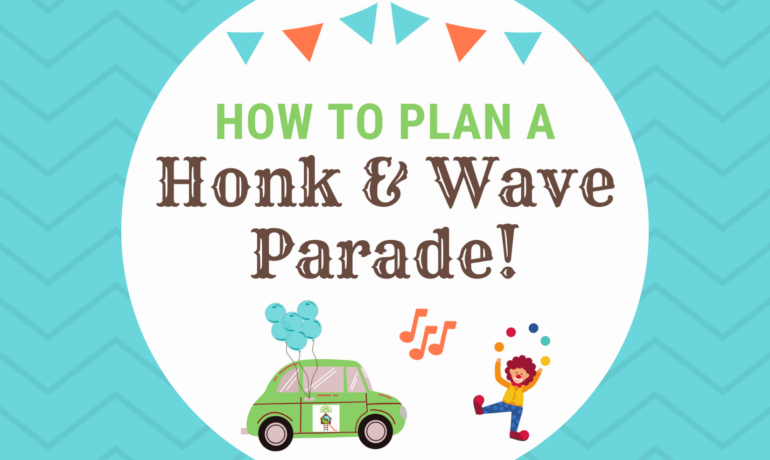 How to Plan A “Honk & Wave” Parade