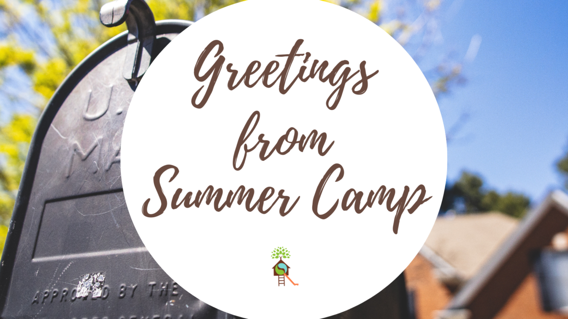 Greetings From Summer Camp!