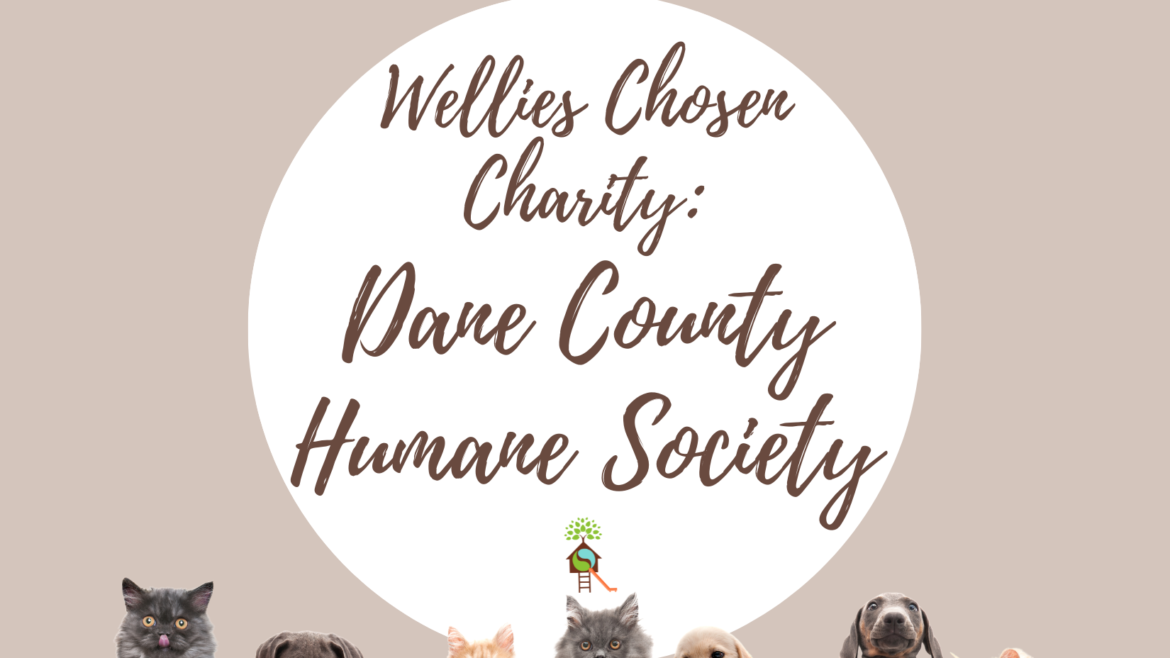 2021 Wellies Chosen Charity: Dane County Humane Society